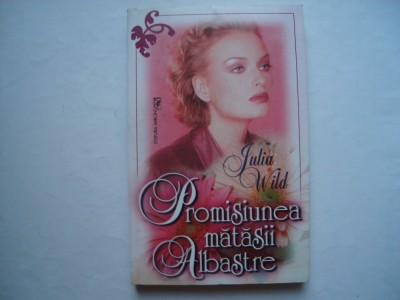 Promisiunea matasii albastre - Julia Wild foto