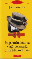 Jonathan Coe - Inspaimantatoarea viata personala a lui Maxwell Sim