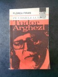 FLOREA FIRAN - PE URMELE LUI TUDOR ARGHEZI