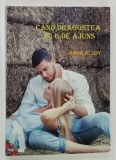 CAND DRAGOSTEA NU E DE AJUNS de ANNE K . JOY , 2018