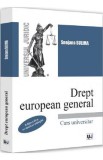 Drept european general. Curs universitar Ed.2 - Snejana Sulima