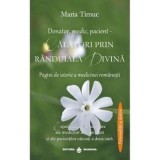 Cumpara ieftin Donator, medic, pacient-Calatori prin randuiala divina-Pagini de istorie a medicinei romanesti/Maria Timuc