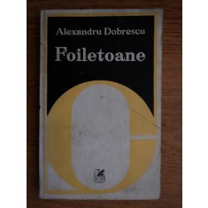 Alexandru Dobrescu - Foiletoane