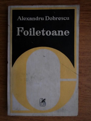 Alexandru Dobrescu - Foiletoane foto