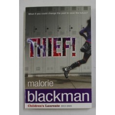 THIEF ! by MALORIE BLACKMAN , 2011