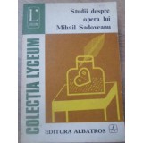 STUDII DESPRE OPERA LUI MIHAIL SADOVEANU-COLECTIV-233100