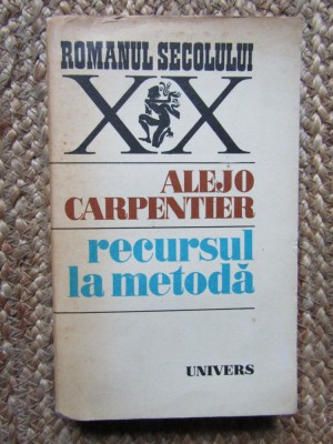 ALEJO CARPENTIER - RECURSUL LA METODA foto