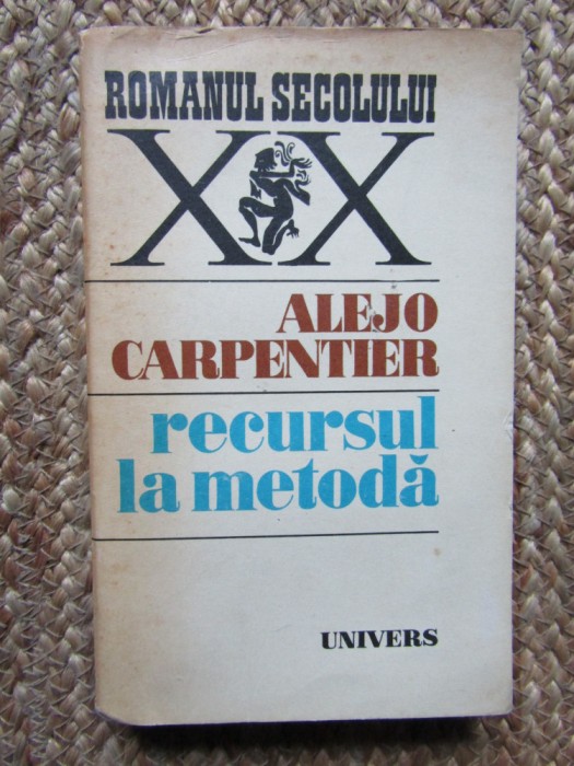 ALEJO CARPENTIER - RECURSUL LA METODA