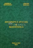 Cumpara ieftin Informatica aplicata si biostatistica - 2003 - Cristina Dascalu (AS119)