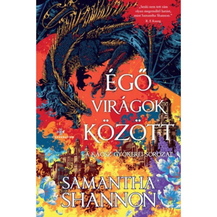 &Eacute;gő vir&aacute;gok k&ouml;z&ouml;tt - A k&aacute;osz gy&ouml;kerei-sorozat - (K&uuml;l&ouml;nleges kiad&aacute;s) - Samantha Shannon