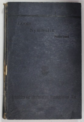 SYMBOLIK ODER CHRISTLICHE KONFESSIONSKUNDE von D. FRIEDRICH LOOFS , 1902 , PREZINTA INSEMNARI foto