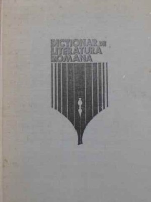DICTIONAR DE LITERATURA ROMANA: SCRIITORI, REVISTE, CURENTE-DIM. PACURARIU SI COLAB.-228811 foto