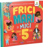 Frici mari si mici cand ai 5 ani - Gama