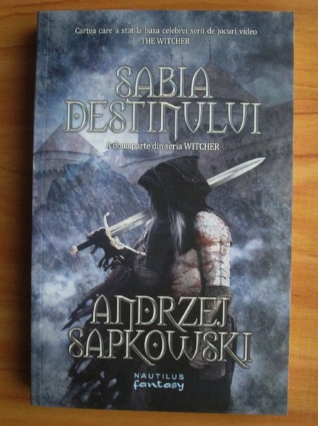 Sabia destinului. A doua parte din seria Witcher - Andrzej Sapkowski