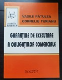 Garanțiile de executare a obigațiilor comerciale - Vasile Pătulea, Corneliu Turianu