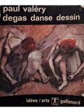 Paul Valery - Degas danse dessin (Editia: 1965)