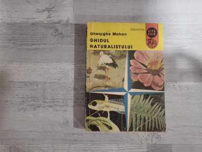 Ghidul naturalistului de Gheorghe Mohan foto