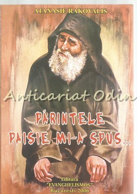 Parintele Paisie Mi-a Spus? - Atanasie Rakovalis foto