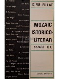 Dinu Pillat - Mozaic istorico-literar secolul XX (Editia: 1971)