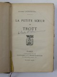 LA PETITE SOEUR DE TROTT par ANDRE LICHTENBERGER , SFARSITUL SECOLULUI XIX