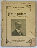 NATIONALISMUL , CUM SE INTELEGE . - CUM TREBUE SA SE INTELEAGA de C. RADULESCU - MOTRU , CCA 1910