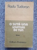 O suta una lovituri de tun - Radu Tudoran, 1989, 509 pagini