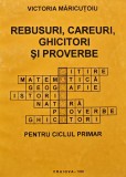 Cumpara ieftin Rebusuri, careuri, ghicitori si proverbe. Pentru ciclul primar - 1996 - Victoria Maricutoiu (AI65)