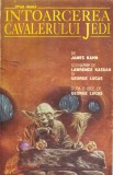James Kahn - Intoarcerea Cavalerului Jedi, Editura Elit Comentator, 175 pagini, 1993, Romana