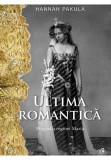 Cumpara ieftin Ultima romantica. Biografia reginei Maria, Curtea Veche