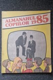 ALMANAHUL COPIILOR 1985