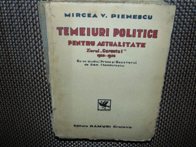 TEMEIURI POLITICE PTR ACTUALITATE -ZIARUL CURENTUL 1928-1938 -MIRCEA.V.PIENESCU foto