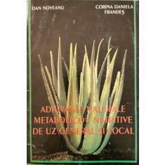 Adjuvante naturale metabolico-nutritive de uz general si local - Dan Noveanu, Corina Daniela Frandes