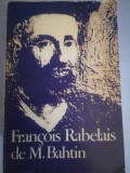 Francois Rabelais si cultura populara in Evul Mediu si in Renastere - M. Bahtin