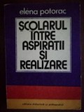 Scolarul intre aspiratii si realizare- Elena Potorac