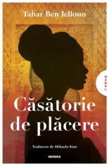 Căsătorie de plăcere- - Tahar Ben Jelloun - Nemira