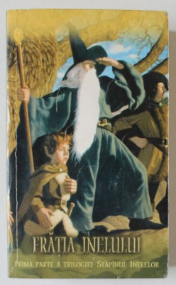 FRATIA INELULUI , PRIMA PARTE A TRILOGIEI STAPANUL INELELOR de J. R. R. TOLKIEN , 1999 *EDITIE BROSATA foto