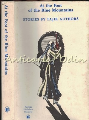 At The Foot Of The Blue Mountains. Stories By Tajik Authors - Sadriddin Aini foto