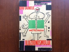 Din tainele iluzionismului A. Iosefini Editia a II-a revazuta editura tineretului 1964 RPR
