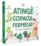 Atinge copacul fermecat - Christie Matheson