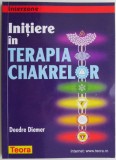 Initiere in terapia chakrelor - Deedre Diemer - Ghid practic chakre, spiritualitate si ezoterism