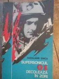 Supersonicul 01 Decoleaza In Zori - Haralamb Zinca ,530328, 1974