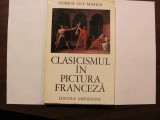CY - Viorica Guy MARICA &quot;Clasicismul in Pictura Franceza&quot;, 1971, Meridiane