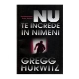 Gregg Hurwitz - Nu te increde in nimeni - 116303