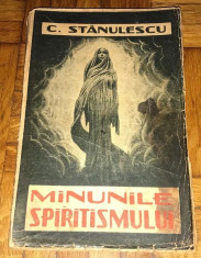 C. Stanulescu - Minunile spiritismului (carte paranormal din 1933) foto