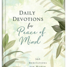 Daily Devotions for Peace of Mind: 365 Meditations for Women