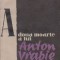 A doua moarte a lui Anton Vrabie