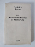 Les Succulentes Paroles de Ma&icirc;tre Ch&ugrave;, Fr&eacute;d&eacute;rick Tristan, Fayard