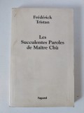 Les Succulentes Paroles de Ma&icirc;tre Ch&ugrave;, Fr&eacute;d&eacute;rick Tristan, Fayard