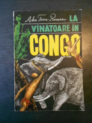 MIHAI TICAN RUMANO - LA VANATOARE IN CONGO foto