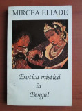 Mircea Eliade - Erotica mistica in Bengal